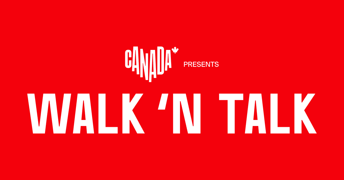 Canada present Walk 'n Talk